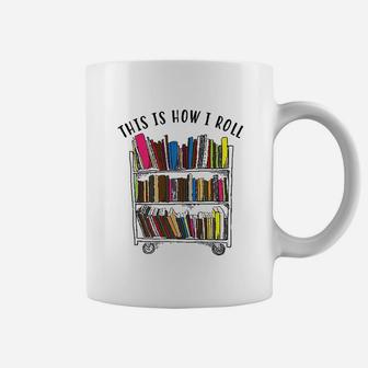 This Is How I Roll Love Reading Coffee Mug | Crazezy CA