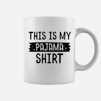 This Is My Pajama Shirt Coffee Mug - Thegiftio