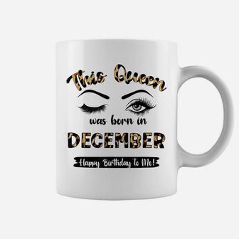 This Queen Was Born In December Girl Birthday Queen Leopard Coffee Mug | Crazezy