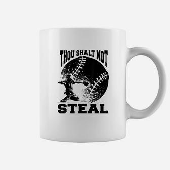 Thou Shall Not Steal Funny Baseball Catcher Coffee Mug | Crazezy