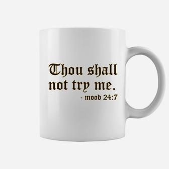 Thou Shall Not To Try Me Coffee Mug | Crazezy