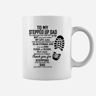 To My Stepped Up Dad Gif Thanks You For Stepping Dad Coffee Mug | Crazezy DE