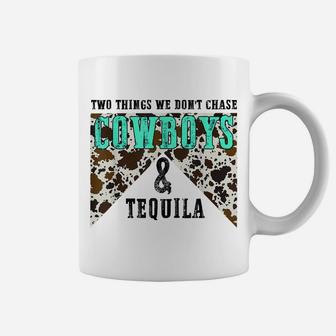 Two Things We Don't Chase Cowboys And Tequila Cowhide Retro Coffee Mug | Crazezy AU
