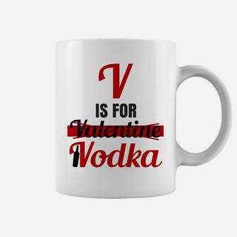 V Is For Vodka Valentines Day Funny Coffee Mug - Thegiftio UK