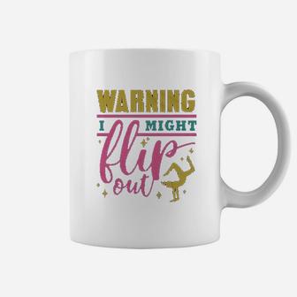 Warning I Might Flip Out Gymnastics Coffee Mug | Crazezy AU