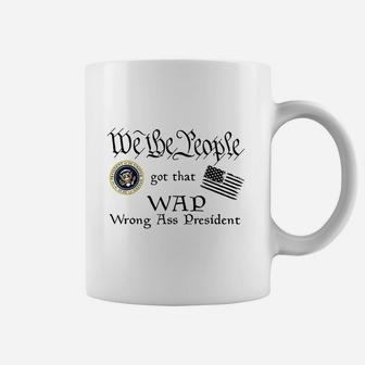 We The People Got That Wap Wrong Coffee Mug | Crazezy AU
