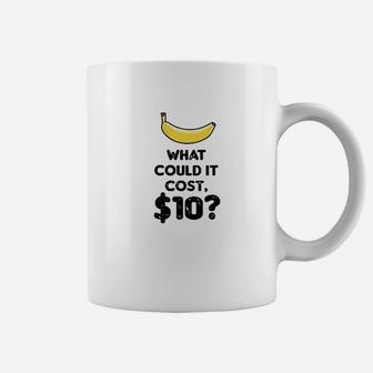 What Could It Cost $10 Coffee Mug | Crazezy DE