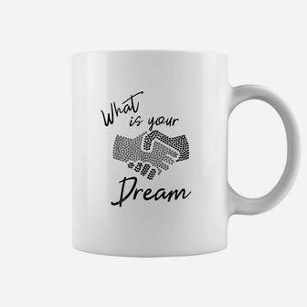 What Is Your Dream Coffee Mug | Crazezy CA