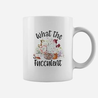 What The Fucculent Cactus Coffee Mug | Crazezy CA