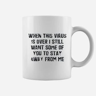 When This Is Over I Still Want Some Of You To Stay Coffee Mug | Crazezy