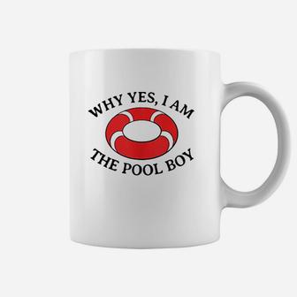 Why Yes I Am The Pool Boy Coffee Mug | Crazezy