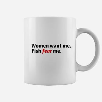 Women Want Me Fish Fear Me Coffee Mug | Crazezy CA