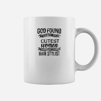 Womens God Found The Cutest Women Made Them Hair Stylist Coffee Mug - Thegiftio