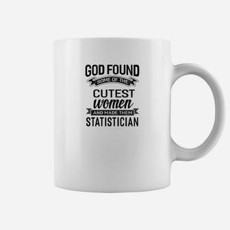 Womens God Found The Cutest Women Made Them Statistician Coffee Mug - Thegiftio UK
