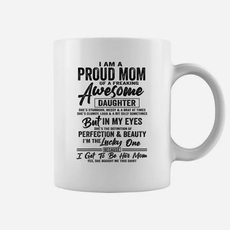 Womens I Am A Proud Mom Of A Freaking Awesome Daughter Xmas Gift Coffee Mug | Crazezy UK