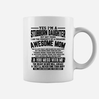 Womens I Am A Stubborn Daughter Of A Fearking Awesome Mom Xmas Gift Coffee Mug | Crazezy