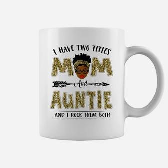Womens I Have Two Titles Mom And Auntie Leopard Mother's Day Coffee Mug | Crazezy