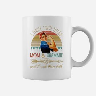 Womens I Have Two Titles Mom And Grammie Funny Mothers Day Gift Coffee Mug | Crazezy AU