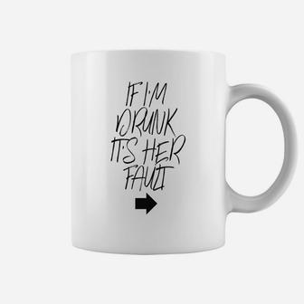 Womens If Im Drunk Its Her Fault Matching Best Friend Gift Drinking Raglan Baseball Tee Coffee Mug | Crazezy DE
