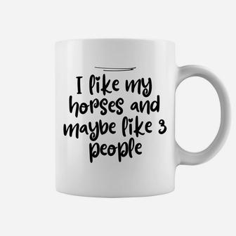 Womens Mom Funny I Like My Horses And Maybe Like 3 People Coffee Mug | Crazezy UK