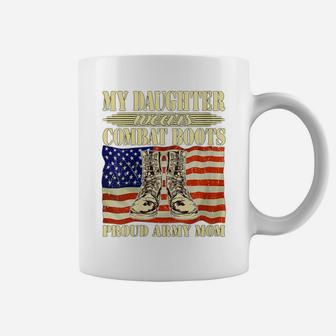 Womens My Daughter Wears Combat Boots - Proud Army Mom Mother Gift Coffee Mug | Crazezy UK