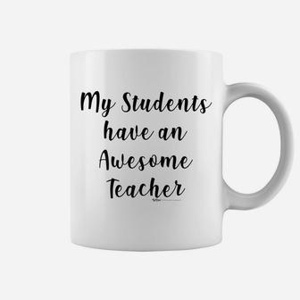 Womens My Students Have An Awesome Teacher Funny School Professor T Coffee Mug | Crazezy CA