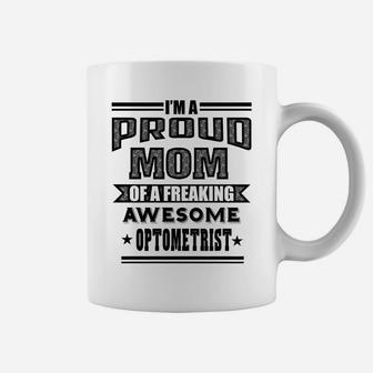 Womens Proud Mom Of An Awesome Optometrist T-Shirt Women Gifts Coffee Mug | Crazezy
