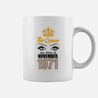 Womens This Queen Was Born In November 1971 - 50Th Birthday Coffee Mug | Crazezy CA