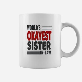 Worlds Okayest Sister In Law Coffee Mug | Crazezy AU