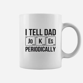 Xfainta I Tell Dad Jokes Periodically Funny Dad Chemistry Jokes Coffee Mug - Thegiftio