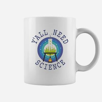 Yall Need Science Coffee Mug | Crazezy CA