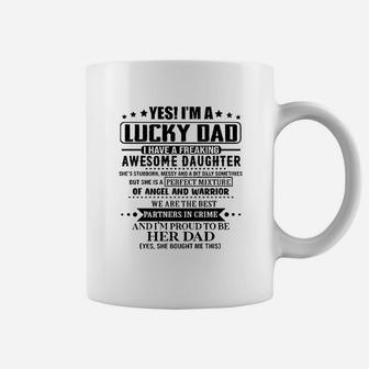 Yes I Am A Lucky Dad I Have A Freaking Awesome Daughter Coffee Mug - Thegiftio UK