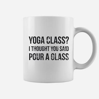 Yoga Class Pour A Glass Coffee Mug | Crazezy UK