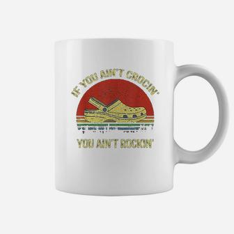 You Aint Rockin If You Aint Crocin Funny Coffee Mug - Thegiftio UK