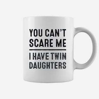 You Cant Scare Me I Have Twin Coffee Mug | Crazezy UK