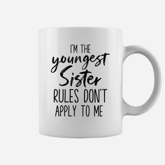 Youngest Sister Rules Don't Apply To Me Funny Sibling Gifts Sweatshirt Coffee Mug | Crazezy