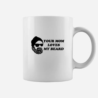 Your Mom Loves My Beard T-shirts Coffee Mug - Thegiftio UK