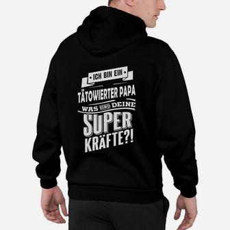 Tätowierter Papa Superkräfte - Lustiges Schwarzes Hoodie für Väter - Seseable