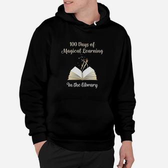 100 Days Of Magical Learning In The Library 100th Librarian Hoodie - Thegiftio UK