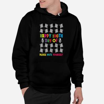 100 Days Of School Happy 100th Day Of Please Mute Yourself Hoodie - Seseable
