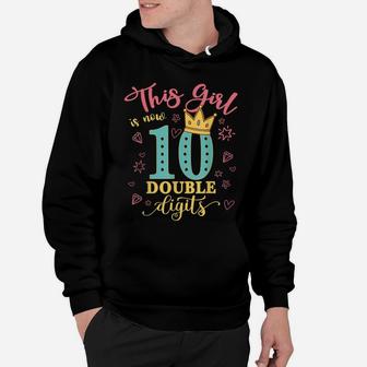 10Th Birthday Gifts Shirt This Girl Is Now 10 Double Digits Hoodie | Crazezy