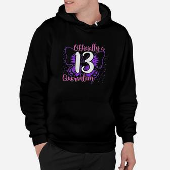 13Th Birthday Official Teenager Quaranteen 13 Years Old Girl Hoodie | Crazezy