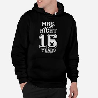 16 Years Being Mrs Always Right Funny Couples Anniversary Hoodie | Crazezy DE