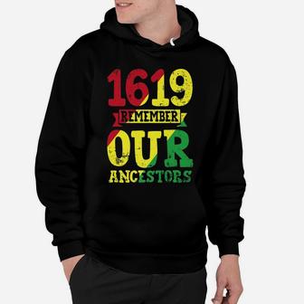 1619 Remember Ancestors Slavery Melanin Tee Christmas Gift Hoodie | Crazezy