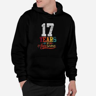 17 Years Of Being Awesome Gifts 17 Years Old 17Th Birthday Hoodie | Crazezy
