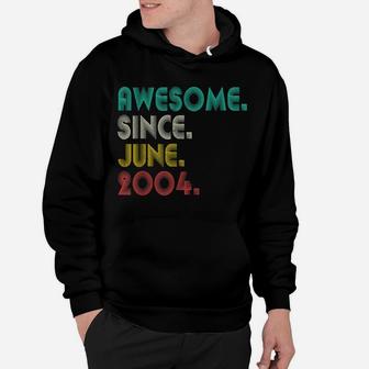 17Th Birthday Awesome Since June 2004 Boy Girl 17 Years Old Hoodie | Crazezy CA
