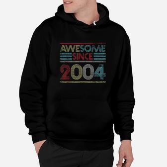 17Th Birthday Gifts Awesome Since 2004 Hoodie | Crazezy