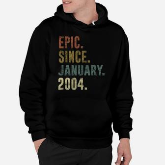 17Th Retro Birthday Gift - Vintage Epic Since January 2004 Sweatshirt Hoodie | Crazezy
