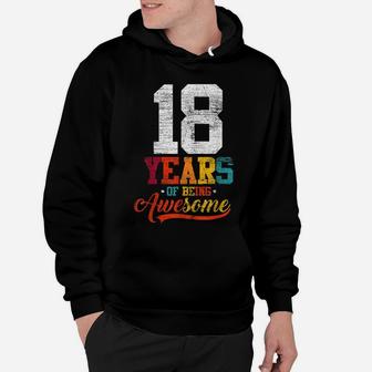 18 Years Of Being Awesome Gifts 18 Years Old 18Th Birthday Hoodie | Crazezy UK