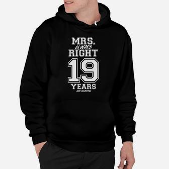 19 Years Being Mrs Always Right Funny Couples Anniversary Sweatshirt Hoodie | Crazezy DE